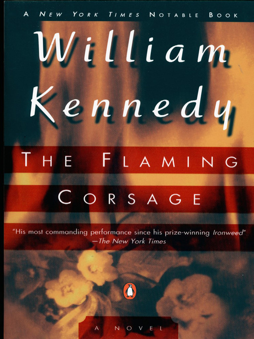 Title details for The Flaming Corsage by William Kennedy - Available